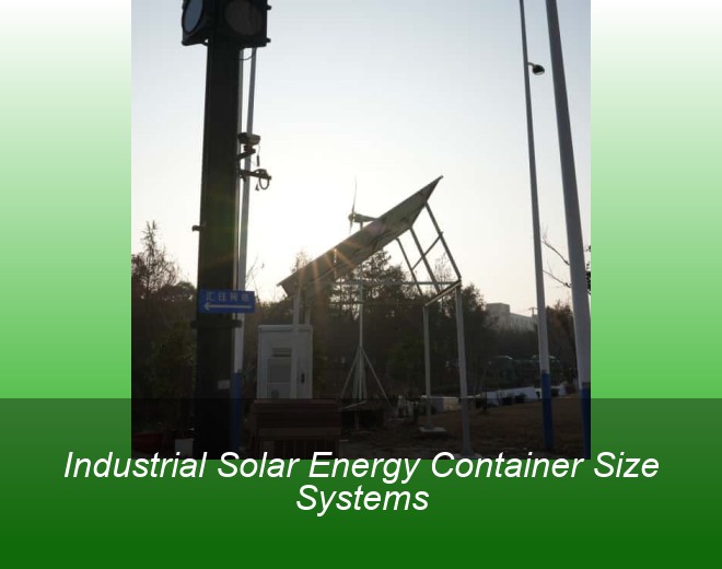 Industrial Solar Energy Container Size Systems